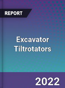 Excavator Tiltrotators Market