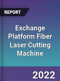 Exchange Platform Fiber Laser Cutting Machine Market