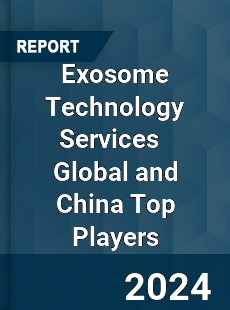 Exosome Technology Services Global and China Top Players Market