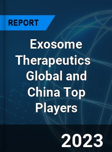 Exosome Therapeutics Global and China Top Players Market