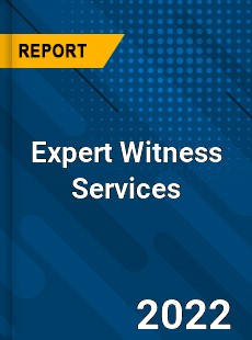 Expert Witness Services Market