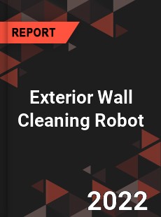 Exterior Wall Cleaning Robot Market