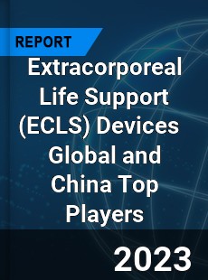 Extracorporeal Life Support Devices Global and China Top Players Market