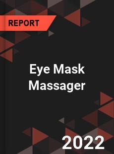 Eye Mask Massager Market