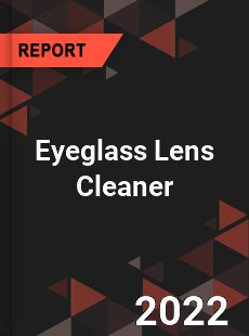 Eyeglass Lens Cleaner Market