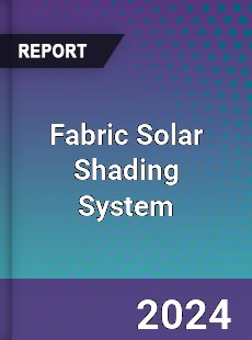 Fabric Solar Shading System Market