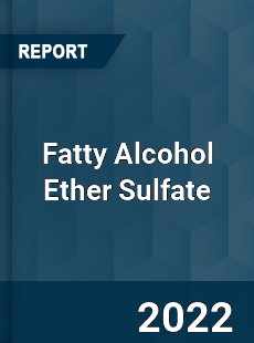 Fatty Alcohol Ether Sulfate Market