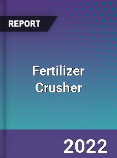 Fertilizer Crusher Market