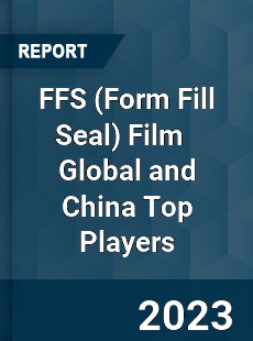 FFS Film Global and China Top Players Market