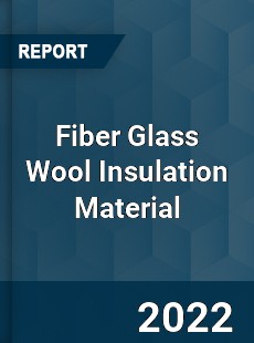 Fiber Glass Wool Insulation Material Market