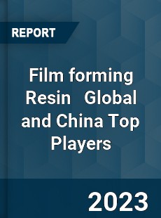 Film forming Resin Global and China Top Players Market