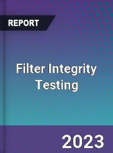 Filter Integrity Testing Market