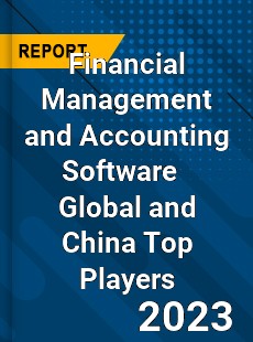 Financial Management and Accounting Software Global and China Top Players Market