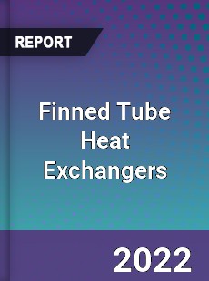 Finned Tube Heat Exchangers Market