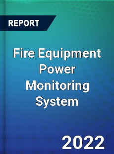 Fire Equipment Power Monitoring System Market