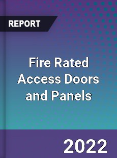 Fire Rated Access Doors and Panels Market