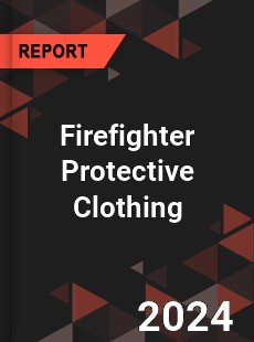 Firefighter Protective Clothing Market