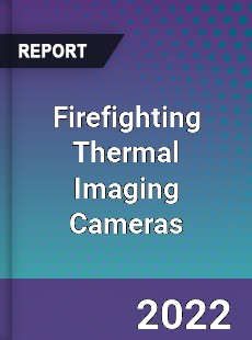 Firefighting Thermal Imaging Cameras Market