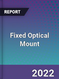 Fixed Optical Mount Market