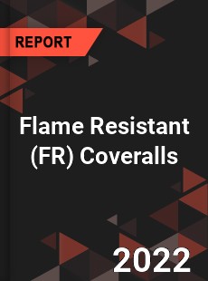 Flame Resistant Coveralls Market