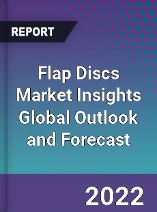 Flap Discs Market Insights Global Outlook and Forecast