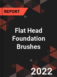 Flat Head Foundation Brushes Market