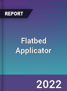 Flatbed Applicator Market