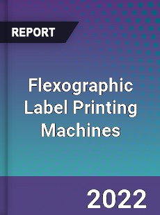 Flexographic Label Printing Machines Market