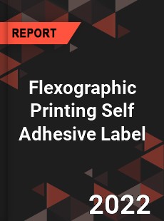 Flexographic Printing Self Adhesive Label Market