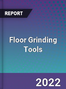 Floor Grinding Tools Market