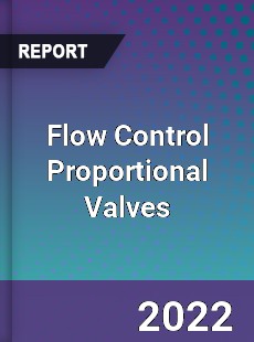 Flow Control Proportional Valves Market