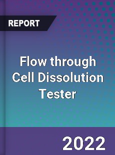 Flow through Cell Dissolution Tester Market