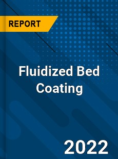 Fluidized Bed Coating Market