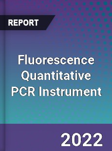 Fluorescence Quantitative PCR Instrument Market