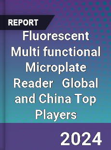 Fluorescent Multi functional Microplate Reader Global and China Top Players Market