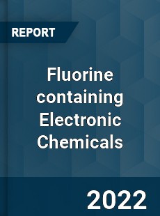 Fluorine containing Electronic Chemicals Market