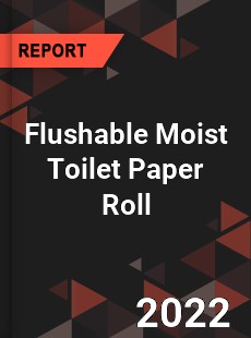 Flushable Moist Toilet Paper Roll Market