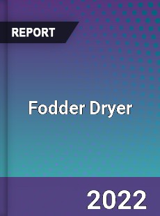 Fodder Dryer Market