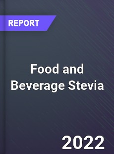 Food and Beverage Stevia Market