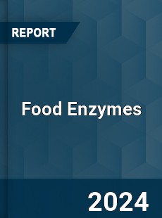 Food Enzymes Market