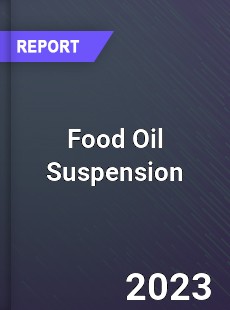 Food Oil Suspension Industry