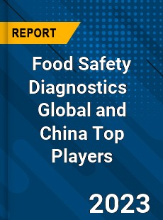 Food Safety Diagnostics Global and China Top Players Market