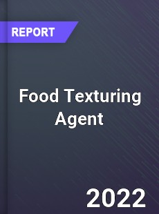 Food Texturing Agent Market