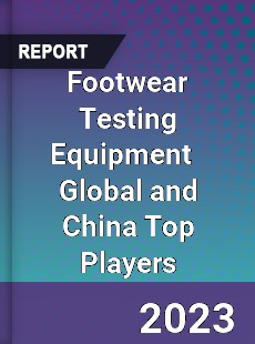 Footwear Testing Equipment Global and China Top Players Market