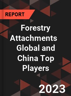 Forestry Attachments Global and China Top Players Market