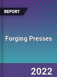 Forging Presses Market