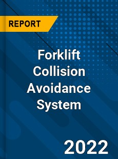 Forklift Collision Avoidance System Market