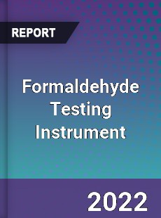 Formaldehyde Testing Instrument Market