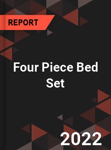 Four Piece Bed Set Market