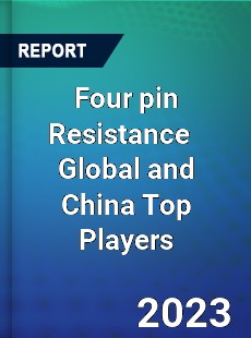 Four pin Resistance Global and China Top Players Market